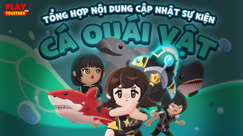 Play Together - VNG: Chi tiết bản cập nhật 2.03. Cá quái vật xuất hiện!